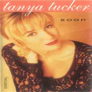 Tanya Tucker - Soon FLAC