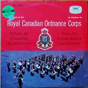 The Band Of The Royal Canadian Ordnance Corps - Salut Les Forces Armées Canadiennes FLAC