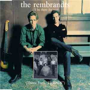 The Rembrandts - I'll Be There For You (Theme From "Friends") FLAC