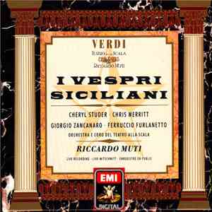 Verdi, Riccardo Muti, Cheryl Studer, Giorgio Zancanaro, Chris Merritt, Ferruccio Furlanetto - I Vespri Siciliani FLAC