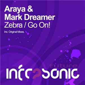 Araya  & Mark Dreamer - Zebra / Go On! FLAC