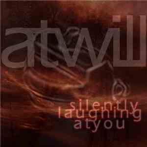 At Will - Silently Laughing At You FLAC