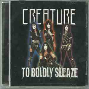 Creature  - To Boldly Sleaze FLAC