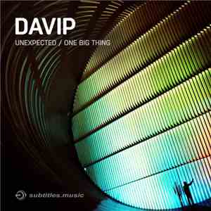 DaVIP - Unexpected / One Big Thing FLAC