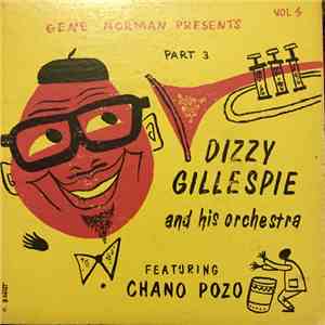 Dizzy Gillespie And His Orchestra Featuring Chano Pozo - Gene Norman Presents, Vol. 4 - Dizzy Gillespie And His Orchestra Featuring Chano Pozo In Concert, Part 3 FLAC