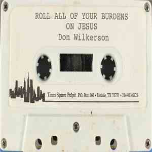 Don Wilkerson  - Roll All Of Your Burdens On Jesus FLAC