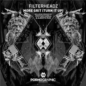 Filterheadz - More Grit (Turn It Up) (Remixes) FLAC
