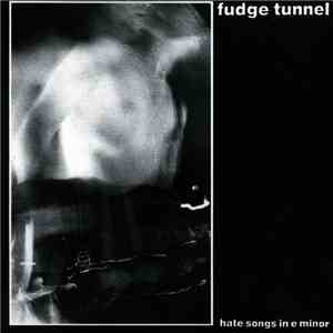 Fudge Tunnel - Hate Songs In E Minor FLAC