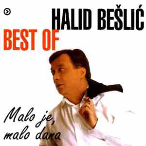 Halid Bešlić - Best Of - Malo Je, Malo Dana FLAC