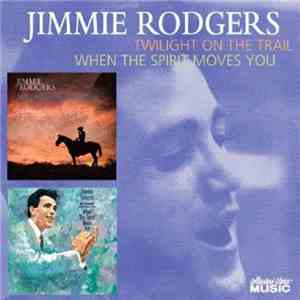 Jimmie Rodgers  - Twilight On The Trail / When The Spirit Moves You FLAC