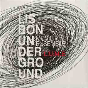 Lisbon Underground Music Ensemble - L.U.M.E. FLAC