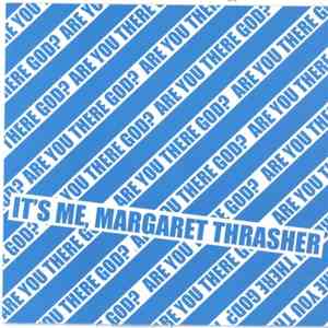 Margaret Thrasher - Are You There God? It's Me, Margaret Thrasher FLAC
