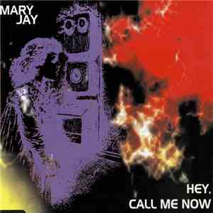 Mary Jay - Hey, Call Me Now FLAC