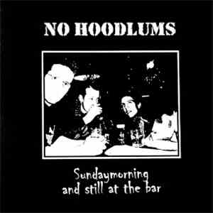 No Hoodlums - Sunday Morning And Still At The Bar FLAC