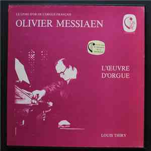 Olivier Messiaen / Louis Thiry - L´Œuvre D´Orgue FLAC