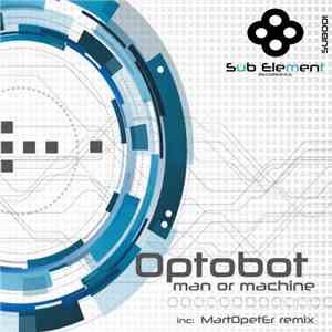 Optobot - Man Or Machine FLAC