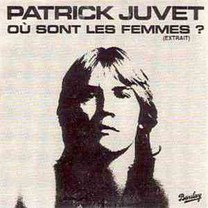 Patrick Juvet - Où Sont Les Femmes? (Extrait) FLAC