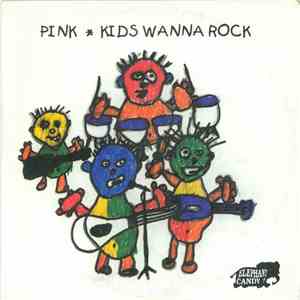 Pink  - Kids Wanna Rock FLAC