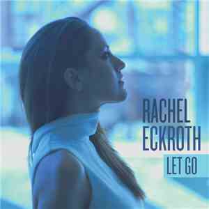 Rachel Eckroth - Let Go FLAC
