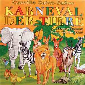Serge Prokofieff · Camille Saint-Saëns - Peter Und Der Wolf / Der Karneval Der Tiere FLAC