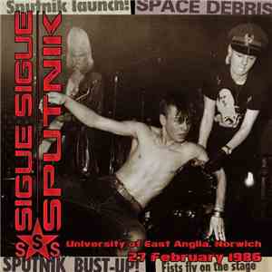 Sigue Sigue Sputnik - University Of East Anglia, Norwich - 27 February 1986 FLAC