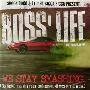Snoop Dogg, JT the Bigga Figga - Boss' Life The Compilation We Stay Smashing FLAC