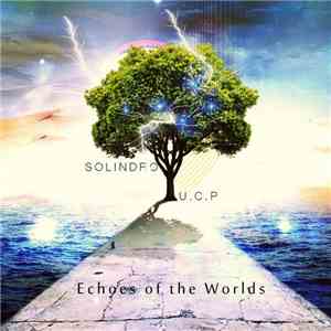 Solindro & U.C.P - Echoes Of The Worlds FLAC