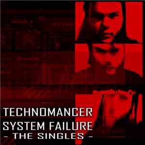 Technomancer - System Failure - The Singles FLAC