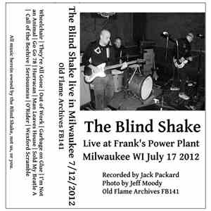 The Blind Shake - Live at Frank's Power Plant Milwaukee WI July 17 2012 FLAC