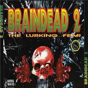 Various - Braindead 2 - The Lurking Fear FLAC