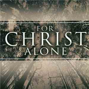 Various - For Christ Alone FLAC