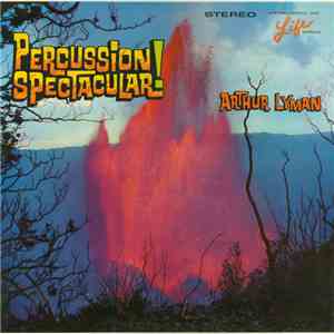 Arthur Lyman - Percussion Spectacular! FLAC
