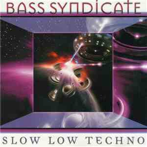 Bass Syndicate - Slow Low Techno FLAC