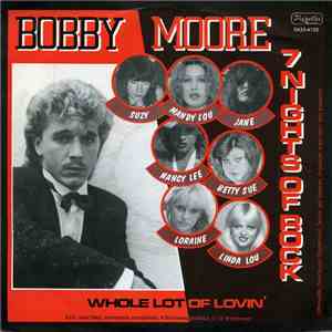 Bobby Moore - 7 Nights Of Rock / Whole Lot Of Lovin' FLAC