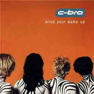 C-Bra  - Mind Your Make Up FLAC