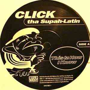 Click Tha Supah Latin - This Iz How I Know FLAC