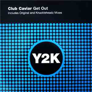 Club Caviar - Get Out FLAC