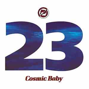 Cosmic Baby - 23 FLAC