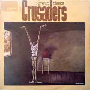 Crusaders - Ghetto Blaster FLAC