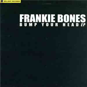 Frankie Bones - Bump Your Head EP FLAC