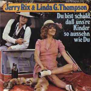 Jerry Rix & Linda G. Thompson - Du Bist Schuld, Daß Uns're Kinder So Aussehn Wie Du FLAC