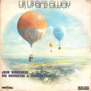 John Windemere His Orchestra & Singers - Up, Up And Away FLAC