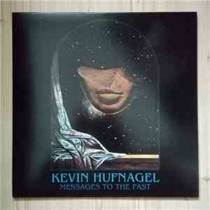 Kevin Hufnagel - Messages To The Past FLAC