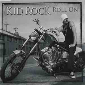 Kid Rock - Roll On FLAC