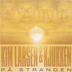 Kim Larsen & Kjukken - På stranden FLAC