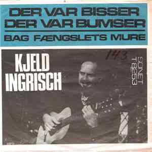 Kjeld Ingrisch - Der Var Bisser Der Var Bumser / Bag Fængslets Mure FLAC