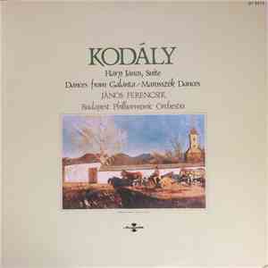 Kodály, János Ferencsik, Budapest Philharmonic Orchestra - Hary Janos, Suite / Dances Grom Galanta / Marosszek Dances FLAC
