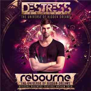 Rebourne - The Universe Of Hidden Dreams (Destress Anthem) FLAC