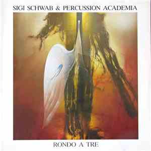 Sigi Schwab & Percussion Academia - Rondo A Tre FLAC