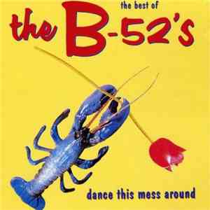 The B-52's - The Best Of The B-52's - Dance This Mess Around FLAC